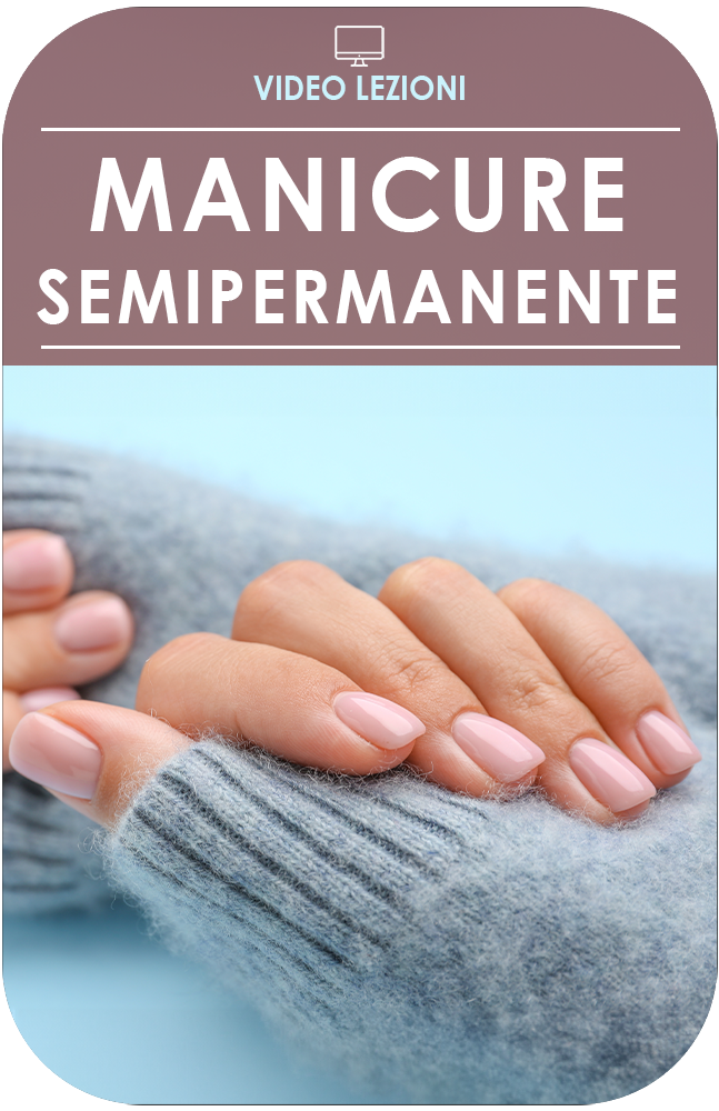 Manicure - Semipermanente | Video Lezioni
