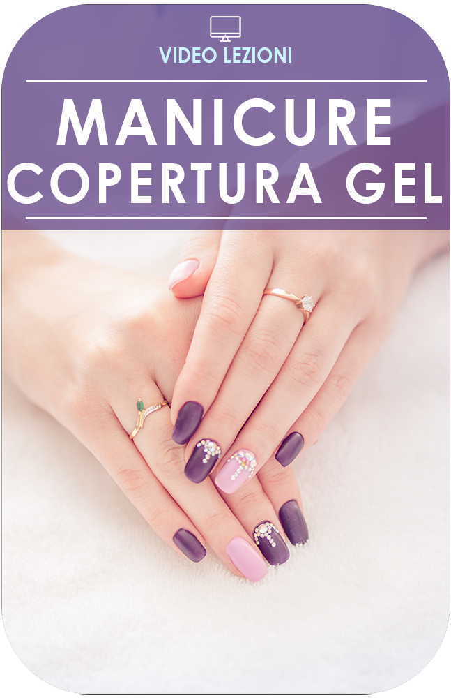 Manicure - Copertura Gel | Video Lezioni